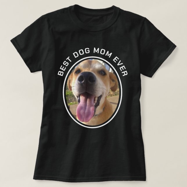 Custom Pet Photo Best Dog Mum T-Shirt (Design Front)