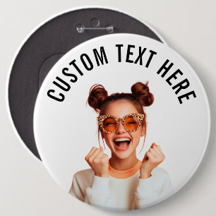 Custom Photo and Text 6 inch Pin/ Cm Round Badge