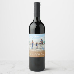 Custom Photo and Text - Best DAD Ever Wine Label