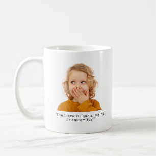 Custom Photo and Text Or Quote Coffee Mug