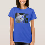 Custom Photo And Text Personalised Best Cat Mum T-Shirt<br><div class="desc">Custom Photo And Text Personalised Best Cat Mum t-shirts from Ricaso  - add your own photograph,  art and text to this customisable shirt  - ideal for mother's day or any day</div>