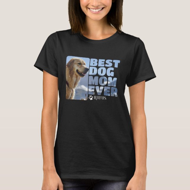 Custom Photo And Text Personalised Best Dog Mum T-Shirt (Front)