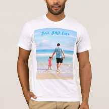 Custom Photo and Text - Your Own Design - Best DAD
