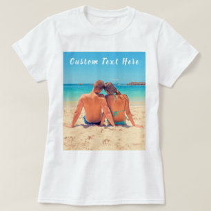 Custom Photo and Text - Your Own Design - Summer T-Shirt