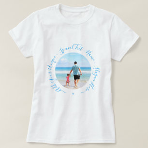 Custom Photo and Text - Your Own Design - With DAD T-Shirt