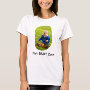 Custom Photo Best Baby Ever Personalised Text Cute T-Shirt