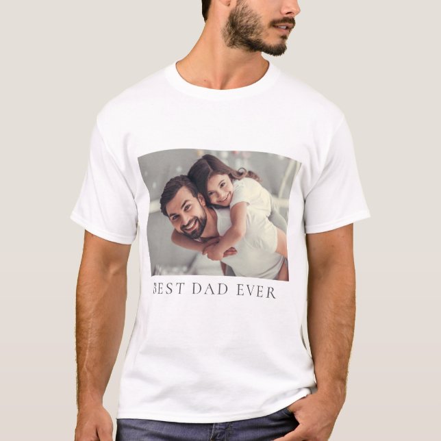 Custom Photo Best Dad Ever T-Shirt (Front)