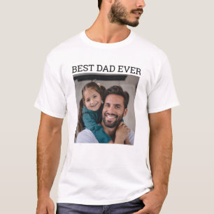 Custom Photo Best Dad Ever T-Shirt