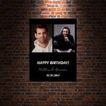 Custom photo black white friends birthday poster<br><div class="desc">A photo sign for 2 persons,  friends,  siblings,  twins.  Black background,  white text.  Personalise and add 2 photos,  names and date(s)</div>