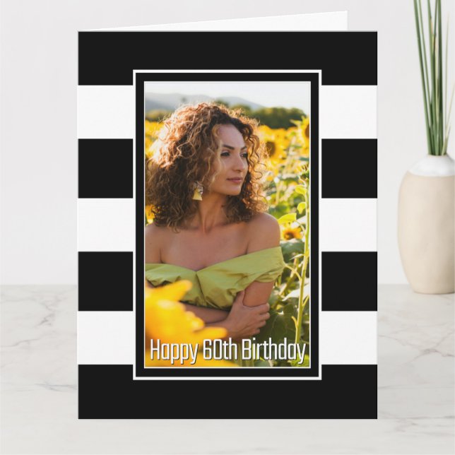 Custom Photo Black White Striped 60th Birthday Card (Front)