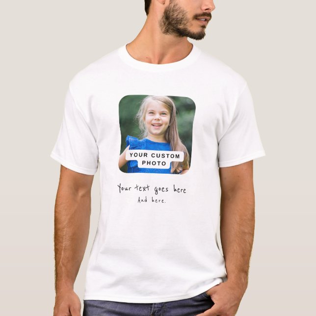 Custom photo, create your own  T-Shirt (Front)