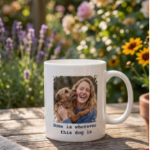 Custom Photo Dog Mug, Home Is Wherever