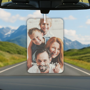 Custom Photo – Drive Safe Mum Car Air Freshener