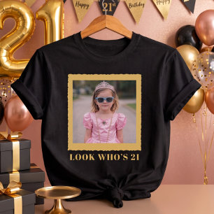Custom Photo Funny Gold Look Who's 21 Birthday T-Shirt