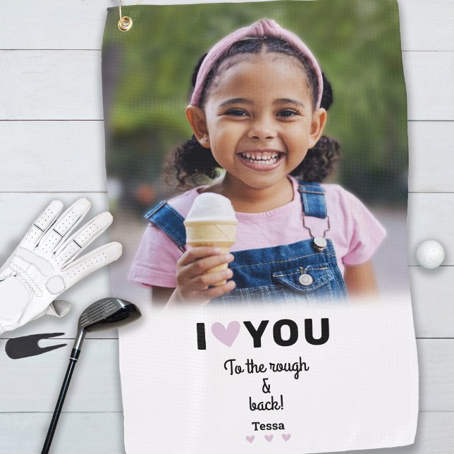  Custom Photo I Love You To The Rough & Back Name Golf Towel (Custom Photo I Love You To The Rough & Back Name Golf Towel)
