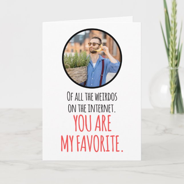 CUSTOM Photo Internet Favourite Weirdo Dating Funn Card (Front)
