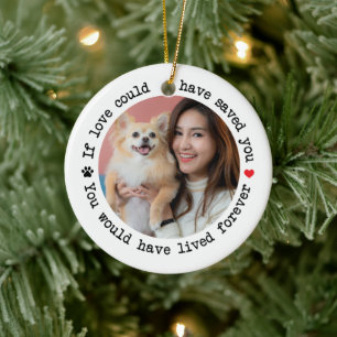 Custom Photo Memorial You Would Have Lived Forever Ceramic Tree Decoration