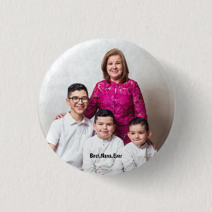 Custom Photo Personalised Best Nana Ever 3 Cm Round Badge