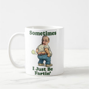 Custom Photo Sometimes I Just Be Fartin   gag gift Coffee Mug
