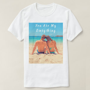 Custom Photo T-Shirt Text - Your Are My Everything