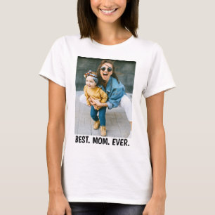 Custom Photo & Text - Best Mum Ever T-Shirt