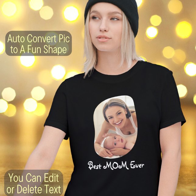 Custom Photo Text Create Your Own Best Mum Ever T-Shirt (Creator Uploaded)