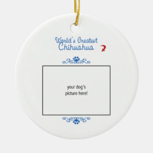 Custom Photo! Worlds Greatest Chihuahua Ceramic Tree Decoration