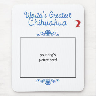 Custom Photo! Worlds Greatest Chihuahua Mouse Mat