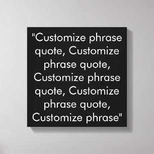 Custom phrase quote black and white elegant canvas print