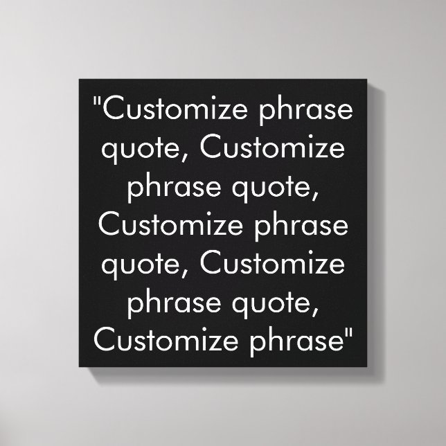 Custom phrase quote black and white elegant canvas print (Front)