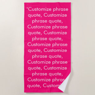 Custom phrase quote hot pink white minimalist beach towel