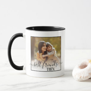 Custom Picture Best Friends Forever Then And Now Mug