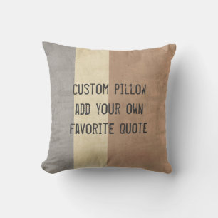 custom pillow add your own quote brown and grey