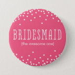 Custom Pink & White Confetti Dot Bridesmaid Button<br><div class="desc">.</div>