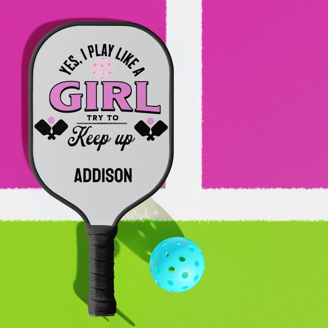 Custom Play like a girl, try to keep up funny Pickleball Paddle (Creator Uploaded)