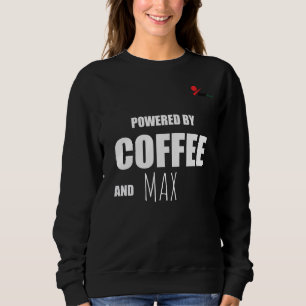 Custom Powered by Coffee and [Pet's Name]  Sweatshirt