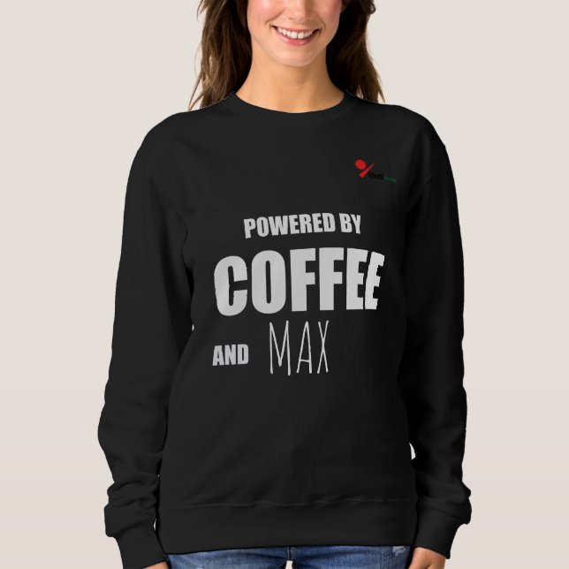 Custom Powered by Coffee and [Pet's Name]  Sweatshirt (Front)