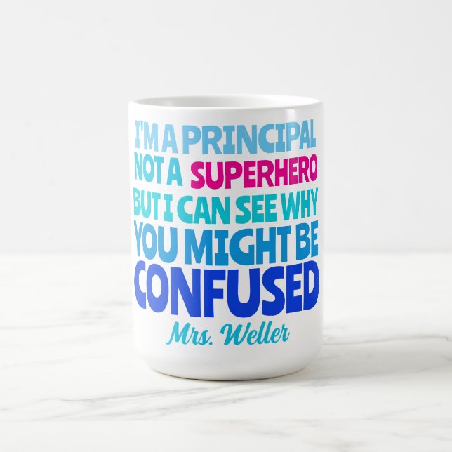 Custom Principal Funny Not a SUPERHERO Coffee Mug (Center)