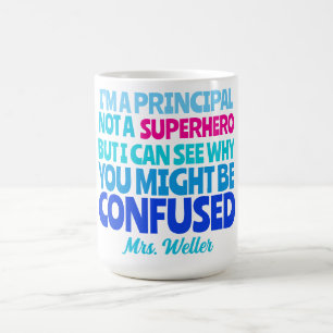 Custom Principal Funny Not a SUPERHERO Coffee Mug