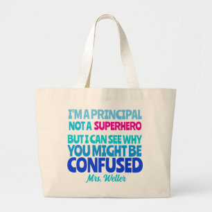 Custom Principal Funny Not a SUPERHERO Large Tote Bag