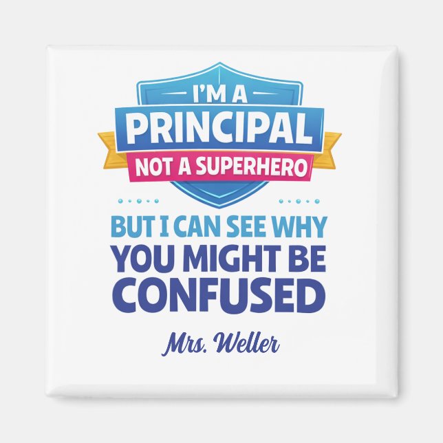 Custom Principal Funny Not a SUPERHERO Magnet (Front)