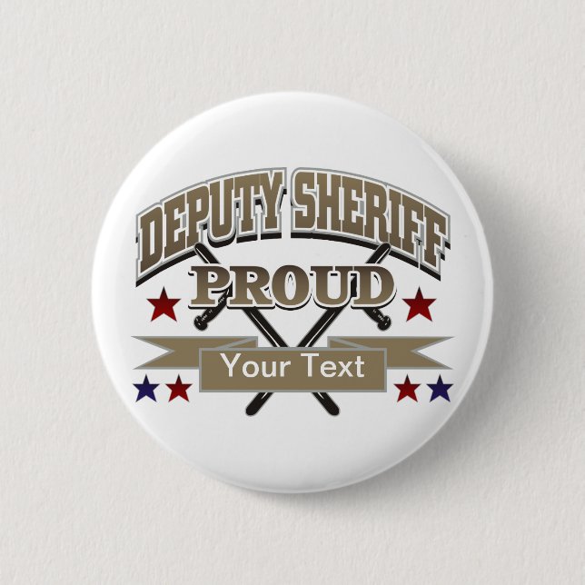 Custom Proud Deputy Sheriff 6 Cm Round Badge (Front)