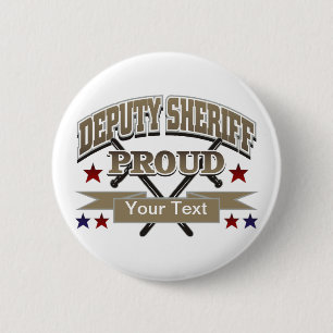 Custom Proud Deputy Sheriff 6 Cm Round Badge