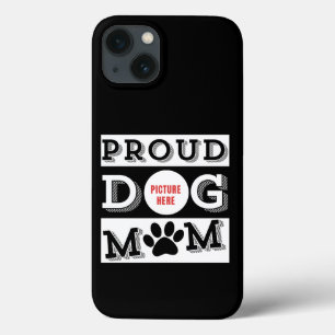Custom Proud Dog Mum Pet Lover iPhone 13 Case