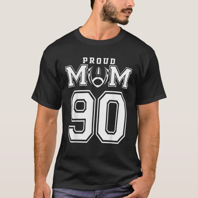 Custom Proud Football Mom Number 90 Personalized F T-Shirt (Front)
