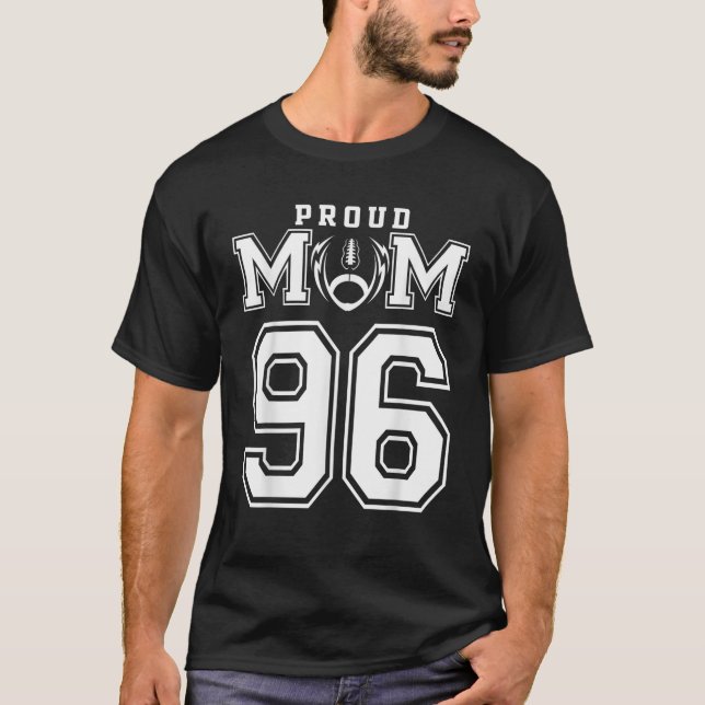 Custom Proud Football Mom Number 96 Personalized F T-Shirt (Front)