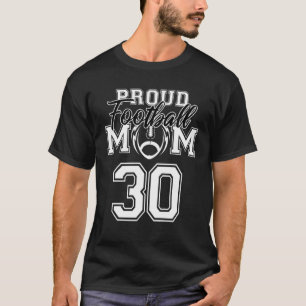 Custom Proud Football Mum Number 30 Personalised W T-Shirt