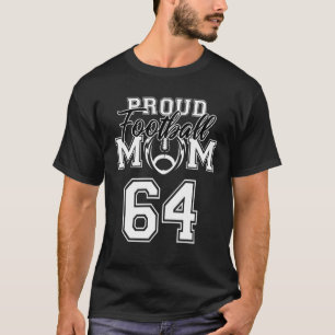 Custom Proud Football Mum Number 64 Personalised W T-Shirt