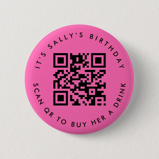 Custom Qr codes Cash App Birthday Pin, Hot Pink 6 Cm Round Badge (Front)
