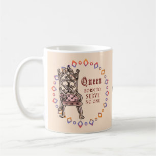 Custom Queen Serves No One Coffee Mug